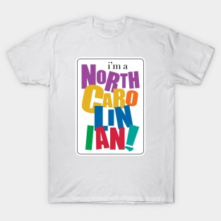 I'm a North Carolinian T-Shirt